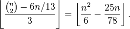 \left\lfloor\frac{\binom{n}{2}-6n/13}{3}\right\rfloor=\left\lfloor\frac{n^2}{6}-\frac{25n}{78}\right\rfloor.