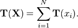 \mathbf{T}(\mathbf{X}) = \sum_{i=1}^N \mathbf{T}(x_i) .