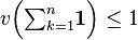  v\Big({\textstyle \sum_{k=1}^n } \mathbf{1}\Big) \le 1\ 