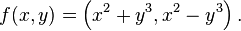 f(x,y) = \left (x^2 + y^3, x^2 - y^3 \right ).