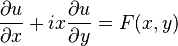 \frac{\partial u}{\partial x}+ix\frac{\partial u}{\partial y} = F(x,y)