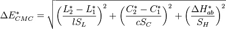 \Delta E^*_{CMC} = \sqrt{ \left( \frac{L^*_2-L^*_1}{l S_L} \right)^2 + \left( \frac{C^*_2-C^*_1}{c S_C} \right)^2 + \left( \frac{\Delta H^*_{ab}}{S_H} \right)^2 }