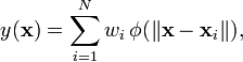 y(\mathbf{x}) = \sum_{i=1}^N w_i \, \phi(\|\mathbf{x} - \mathbf{x}_i\|),