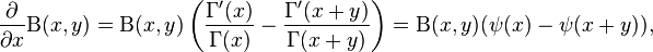 {\partial \over \partial x} \mathrm{B}(x, y) = \mathrm{B}(x, y) \left( {\Gamma'(x) \over \Gamma(x)} - {\Gamma'(x + y) \over \Gamma(x + y)} \right) = \mathrm{B}(x, y) (\psi(x) - \psi(x + y)),