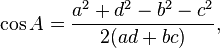 \cos A = \frac{a^2 + d^2 - b^2 - c^2}{2(ad + bc)},