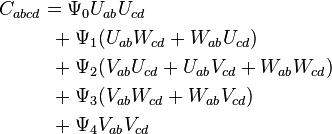 \begin{align}C_{abcd}&= \Psi_0U_{ab}U_{cd} \\
&\, \, \, +\Psi_1(U_{ab}W_{cd}+W_{ab}U_{cd}) \\
&\, \, \, +\Psi_2(V_{ab}U_{cd}+U_{ab}V_{cd}+W_{ab}W_{cd}) \\
&\, \, \, +\Psi_3(V_{ab}W_{cd}+W_{ab}V_{cd}) \\
&\, \, \, +\Psi_4V_{ab}V_{cd}\end{align}