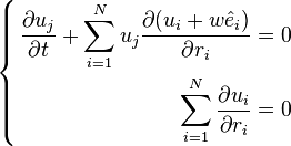 \left\{ \begin{align} 
{\partial  u_j \over\partial t}+ \sum_{i=1}^N u_j {\partial (u_i + w \hat e_i)\over\partial r_i} =0\\
\sum_{i=1}^N {\partial u_i\over\partial r_i}=0
\end{align}\right.