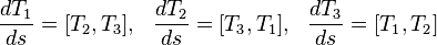 \frac{dT_1}{ds}=[T_2,T_3],\ \ \frac{dT_2}{ds}=[T_3,T_1],\ \ \frac{dT_3}{ds}=[T_1,T_2]