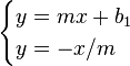 \begin{cases}
y = mx+b_1 \\
y = -x/m
\end{cases}