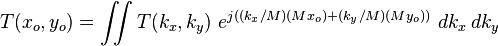 T(x_o,y_o) = \iint T(k_x,k_y) ~ e^{j((k_x/M) (Mx_o) + (k_y/M) (My_o))} ~ dk_x \, dk_y