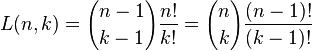  L(n,k) = {n-1 \choose k-1} \frac{n!}{k!} = {n \choose k} \frac{(n-1)!}{(k-1)!}