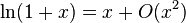 \ln(1+x)=x+O(x^2)