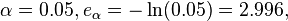 \alpha = 0.05, e_\alpha = -\ln(0.05) = 2.996,