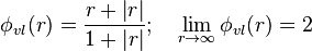  \phi_{vl} (r) = \frac{r + \left| r \right| }{1 +  \left| r \right| }  ; \quad \lim_{r \rightarrow \infty}\phi_{vl} (r) = 2