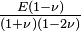 \tfrac{E(1-\nu)}{(1+\nu)(1-2\nu)}