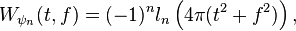 W_{\psi_n} (t,f) = (-1)^n l_n \left (4\pi (t^2 + f^2) \right),