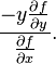 {-y {\partial f \over \partial y} \over {\partial f \over \partial x}}.