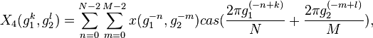 X_4(g_1^k,g_2^l)=\sum_{n=0}^{N-2} \sum_{m=0}^{M-2}x(g_1^{-n},g_2^{-m})cas(\frac{2\pi g_1^{ (-n+k)}}{N}+\frac{2\pi g_2^{(-m+l)}}{M}),