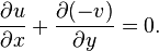 \frac{\partial u}{\partial x} + \frac{\partial (-v)}{\partial y}=0.