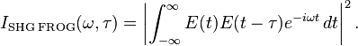 I_\text{SHG FROG}(\omega,\tau) = \left| \int_{-\infty}^\infty E(t) E(t - \tau) e^{-i \omega t} \,dt \right|^2.