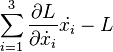 \sum_{i=1}^3 \frac{\partial L}{\partial \dot{x}_i}\dot{x_i}-L