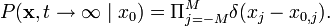 
P(\mathbf{x},t\rightarrow\infty\mid x_0) = \Pi_{j=-M}^M \delta(x_j-x_{0,j}).     
