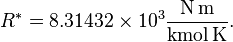 R^* = 8.31432\times10^3 \frac{\mathrm{N\,m}}{\mathrm{kmol\,K}}. 