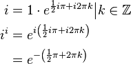 \begin{align}
  i   &= 1 \cdot e^{\frac{1}{2} i\pi + i 2 \pi k} \big| k \isin \mathbb{Z} \\
  i^i &= e^{i \left(\frac{1}{2} i\pi + i 2 \pi k\right)} \\
      &= e^{-\left(\frac{1}{2} \pi + 2 \pi k\right)}
\end{align}