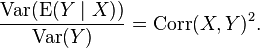 {\operatorname{Var}(\operatorname{E}(Y\mid X)) \over \operatorname{Var}(Y)} = \operatorname{Corr}(X,Y)^2.\,