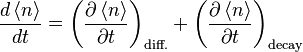 \frac{d\left \langle n\right \rangle}{dt}={\left(\frac{\partial \left \langle n\right \rangle}{\partial t}\right)}_{\text{diff.}}+{\left(\frac{\partial \left \langle n\right \rangle}{\partial t}\right)}_\text{decay}