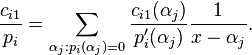 \frac{c_{i1}}{p_i}=\sum_{\alpha_j:p_i(\alpha_j)=0}\frac{c_{i1}(\alpha_j)}{p'_i(\alpha_j)}\frac{1}{x-\alpha_j}.