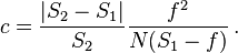  c = {|S_2 - S_1| \over S_2} {f^2 \over N(S_1 - f)} \,.