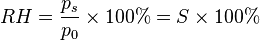  RH = \frac{p_s}{p_0} \times 100\% = S \times 100\%