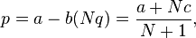 \ p =a-b(Nq)= \frac{a + Nc} {N+1},