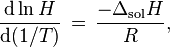 \frac{{\mathrm{d}}\ln H}{{\mathrm{d}}(1/T)}\,=\,\frac{-\Delta_{\rm sol}H}{R},