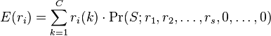 
E(r_i)=\sum_{k=1}^C
r_i(k)\cdot \Pr(S;r_1,r_2,\ldots,r_s,0,\ldots,0)
