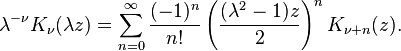 \lambda^{-\nu} K_\nu (\lambda z) = \sum_{n=0}^\infty \frac{(-1)^n}{n!} \left(\frac{(\lambda^2-1)z}{2}\right)^n K_{\nu+n}(z). 