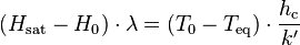 
(H_\mathrm{sat} - H_0) \cdot \lambda = (T_0 - T_\mathrm{eq}) \cdot \frac{h_\mathrm{c}}{k'}
