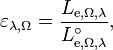 \varepsilon_{\lambda,\Omega} = \frac{L_{\mathrm{e},\Omega,\lambda}}{L_{\mathrm{e},\Omega,\lambda}^\circ},