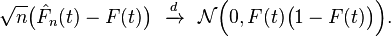 
    \sqrt{n}\big(\hat F_n(t) - F(t)\big)\ \ \xrightarrow{d}\ \ \mathcal{N}\Big( 0, F(t)\big(1-F(t)\big) \Big).
  