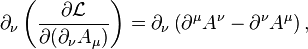 \partial_\nu \left( \frac{\partial \mathcal{L}}{\partial ( \partial_\nu A_\mu )} \right) = \partial_\nu \left( \partial^\mu A^\nu - \partial^\nu A^\mu \right), \,