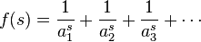 f(s) = \frac{1}{a_1^s} + \frac{1}{a_2^s} + \frac{1}{a_3^s}+ \cdots 