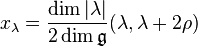 x_{\lambda}=\frac{\dim|\lambda|}{2\dim\mathfrak g}(\lambda, \lambda +2\rho)