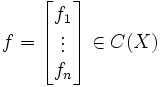 f = \begin{bmatrix} f_1 \\ \vdots \\ f_n \end{bmatrix} \in C(X)