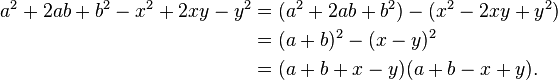 \begin{align}
a^2 + 2ab + b^2 - x^2 +2xy - y^2 &= (a^2 + 2ab + b^2) - (x^2 -2xy + y^2) \\
&= (a+b)^2 - (x -y)^2 \\
&= (a+b + x -y)(a+b -x + y).
\end{align} 