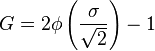  G=2 \phi \left(\frac{\sigma }{\sqrt{2}}\right)-1