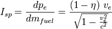 I_{sp} = \frac{dp_e}{dm_{fuel}} = \frac{(1 - \eta) \ v_e}{\sqrt{1 - \frac{v_e^2}{c^2}}}