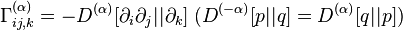 \Gamma_{ij,k}^{(\alpha)}=-D^{(\alpha)}[\partial_i\partial_j||\partial_k]\; (D^{(-\alpha)}[p||q]=D^{(\alpha)}[q||p])