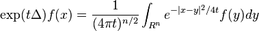 \exp(t\Delta) f(x) = \frac{1}{(4\pi t)^{n/2}} \int_{R^n} e^{-|x-y|^2/4t} f(y) dy