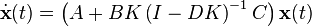 \dot{\mathbf{x}}(t) = \left(A + B K \left(I - D K\right)^{-1} C \right) \mathbf{x}(t)